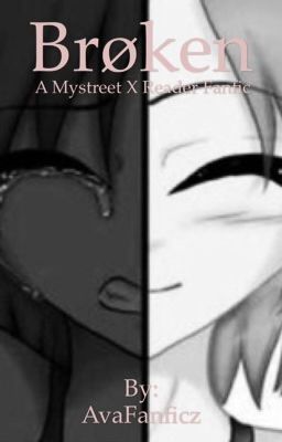 Brøken • A Mystreet Fanfictiøn • Cømpleted cover