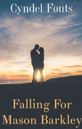 Falling For Mason Barkley by Cyndel_Fouts