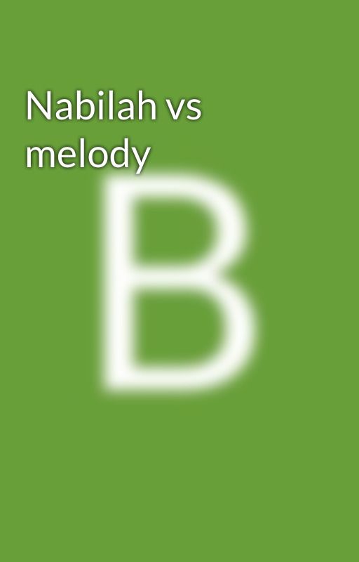 Nabilah vs melody by melodut