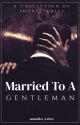 Married To A Gentleman || Anthology by anamika_writes