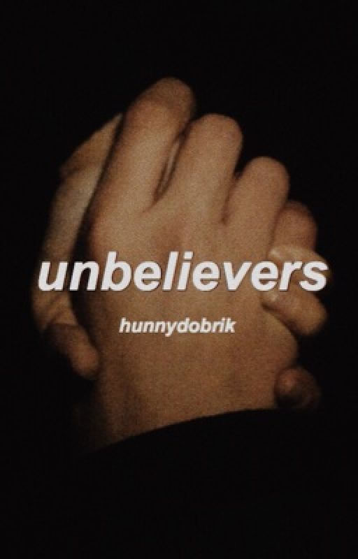 unbelievers by hunnydobrik