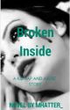 Broken inside //a kidnapped and abused story// by mhatter_