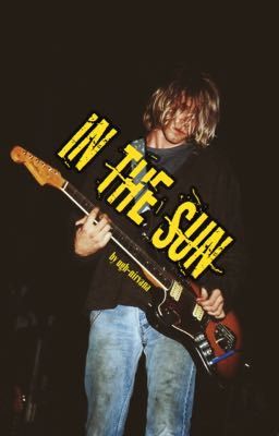 IN THE SUN ↝ kurt cobain cover