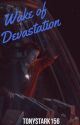 Wake Of Devastation | Tony Stark x Reader  by TonyStark156