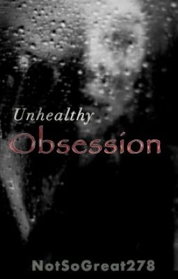 -Unhealthy Obsession- cover