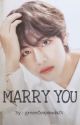 Marry you (Kim taehyung ff)  ✔️ by greenteapanda24