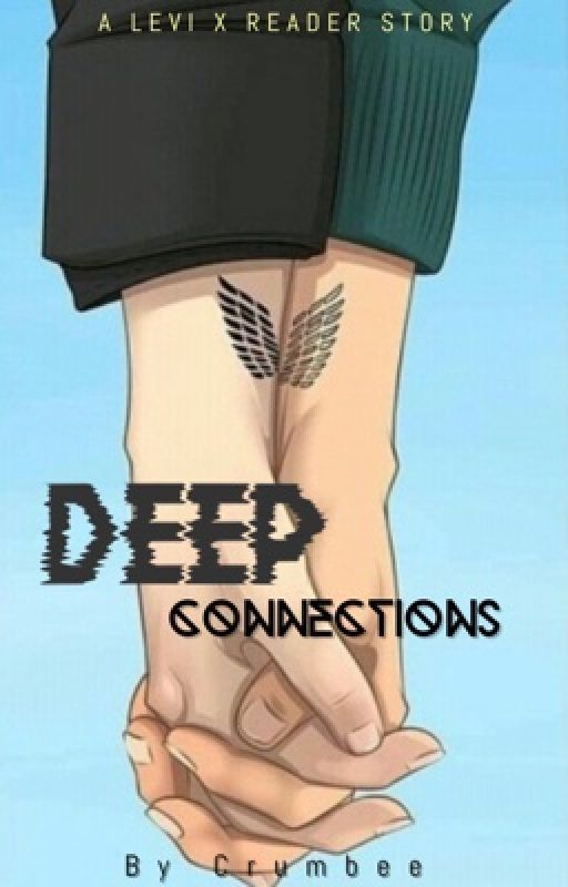 Deep Connections - Levi x Reader by crumbee