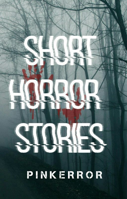 100 Short Horror Stories by pinkerrror