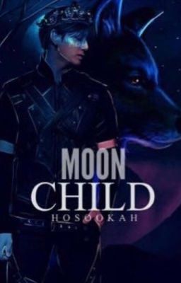 MOONCHILD || (Taekook) werewolves Au cover