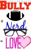 Bully   Nerd = Love