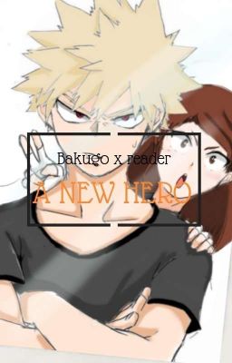 A New Hero? (Bakugo X OC ) cover