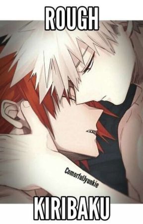 R o u g h  [Kiribaku] by ComorfulJyunkie