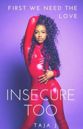 Insecure Too (Completed) by officialtajaj