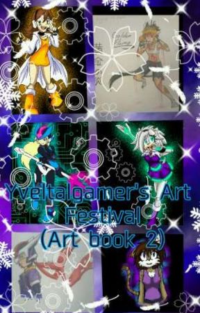 Yveltalgamer's Art Festival (Art book 2) by Yveltalgamer16