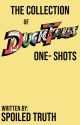 The Collection of DuckTales One-Shots by SpoiledTruth