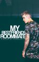 My Best Friend's Roommate: (Justin Bieber Fan Fic) by kxngjustin