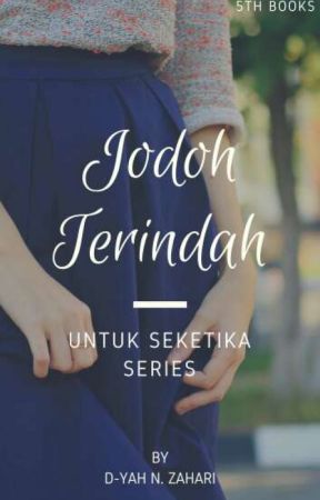 Jodoh Terindah Untuk Seketika by Downtoearthbitch