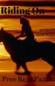 Riding On ~~:~~ A Free Rein Fanfiction || Completed by BelleAugusta