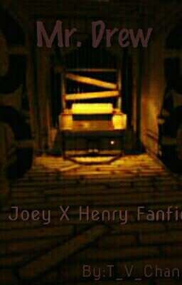 Mr. Drew [Joey X Henry Fanfic BATIM] cover