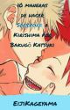 10 maneras de hacer sonrojar a Kirishima por Bakugou Katsuki by EijiKageyama