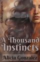 a thousand instincts (#1) by writeraliciagonzalez