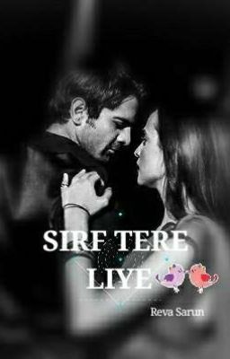 Sirf Tere Liye - [COMPLETED] cover