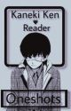 Kaneki Ken x Reader Oneshots by aisoulepepe