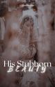 His Stubborn Beauty (US#2) by GlamoursMe