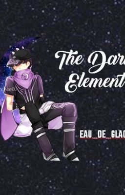 The Dark Element (ABANDONED AND UP FOR ADOPTION) cover