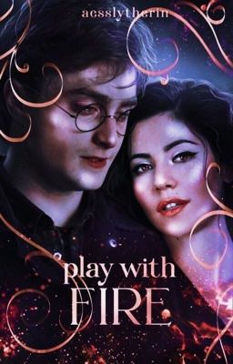 ✓ | PLAY WITH FIRE   ⎯⎯  harry potter cover