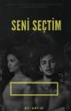 SENİ SEÇTİM (YARI TEXTİNG) by By-Artist