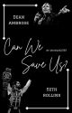 Can We Save Us? | Sequel to I Hate You But I Love You | Ambrollins by DoubleK2569