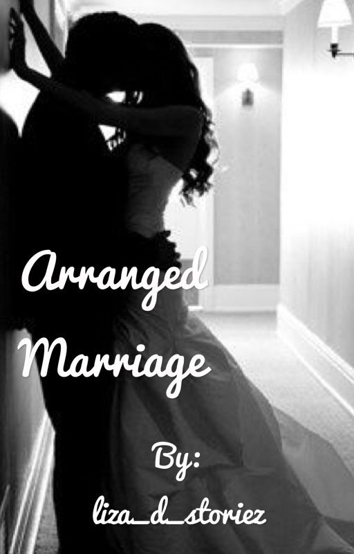 Arranged Marriage  by liza_d_storiez