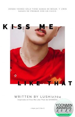 Kiss Me Like That. [ym] cover