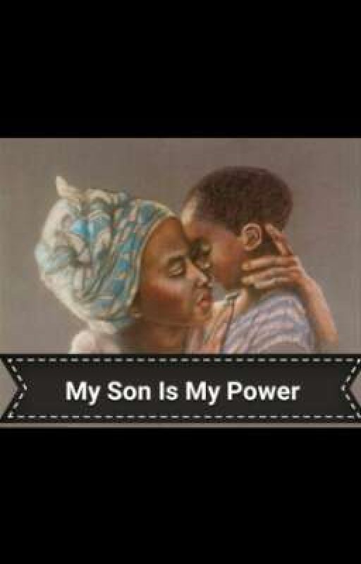 My Son Is My Power by natashjapierre