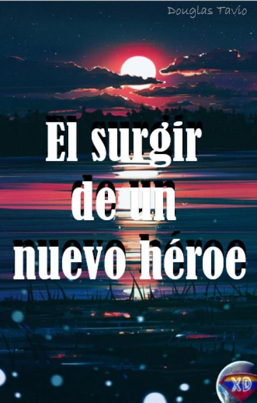 El surgir de un nuevo héroe by xxtaavid2