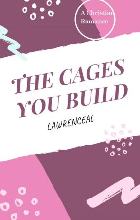 The Cages You Build by LawrenceAL