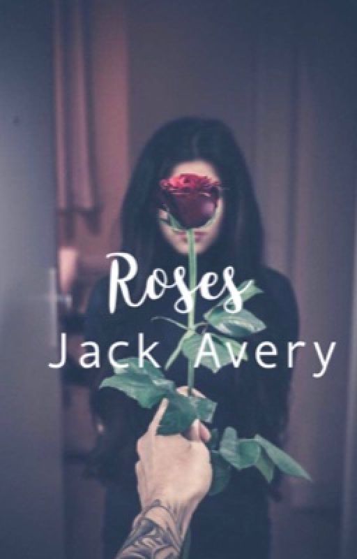 Roses || Jack Avery  by venushoneycup