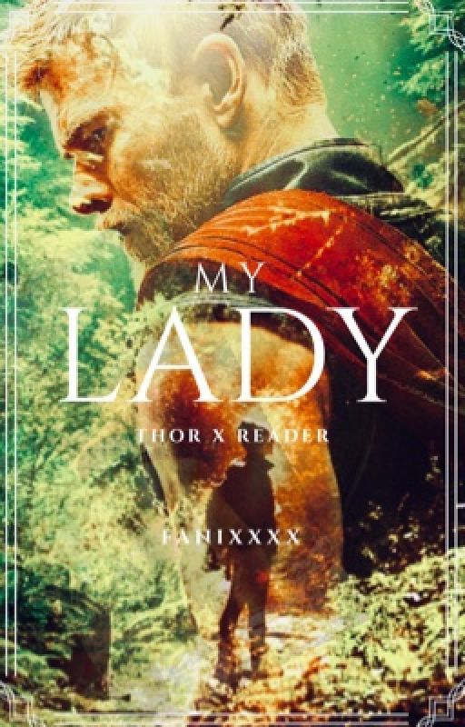 My Lady (Thor X Reader) by Fanixxxx