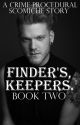 Finders, Keepers. BOOK 2 | Scomiche by TAScomiche