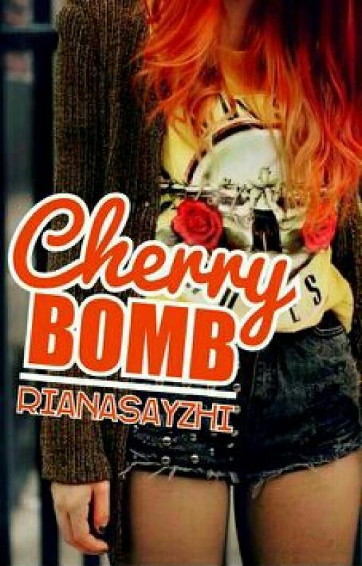 Cherry Bomb (Part Of The Band #1) by RianaSayzHi