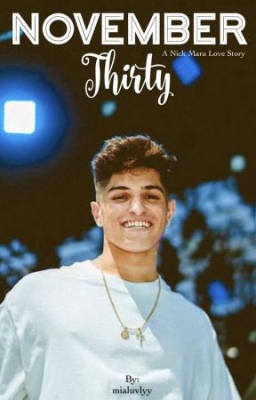 November Thirty || Nick Mara  by mialuvlyy