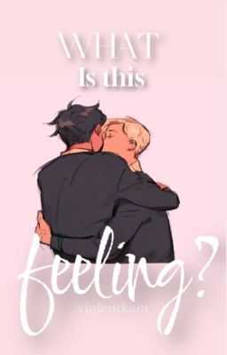 What Is This Feeling? (Drarry Fanfiction) cover