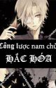 [Mau xuyên- Hệ Thống] Công lược nam chủ hắc hóa (Hoàn) by Khucthiensu