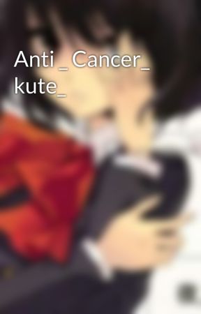 Anti _ Cancer_ kute_ by huyen3508