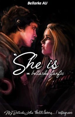 She is - bellarke fanfic cover