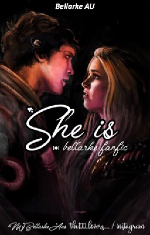 She is - bellarke fanfic by mybellarkeAus