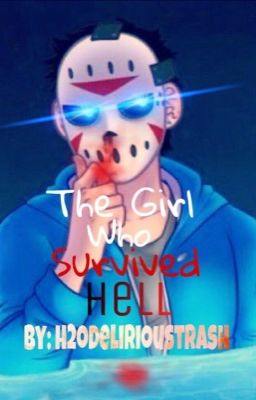 The Girl who Survived Hell (h2odelirious x reader) [completed] cover