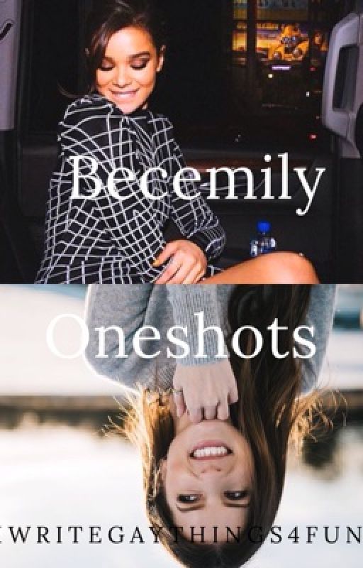 Becemily oneshots// 2018 by iwritegaythings4fun