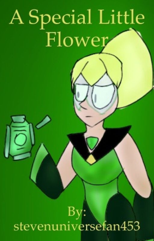 A special little flower (SU OC story)  by emeraldacrystalgem34